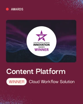 Content Platform was recognized as the winner of the Cloud Workflow Solution category at the 2025 Streaming Media European Innovation Awards
